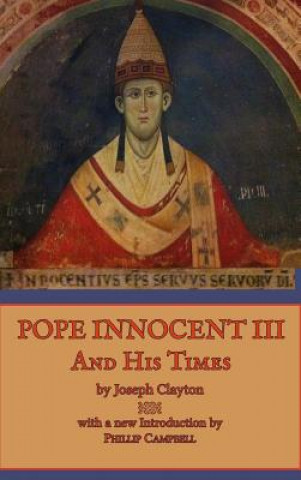 Kniha Pope Innocent III and His Times Joseph Clayton