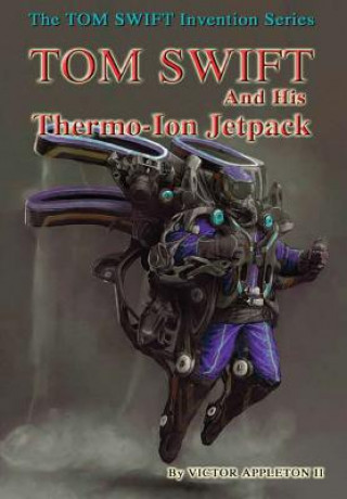Kniha 18-Tom Swift and His Thermo-Ion Jetpack (Hb) Victor Appleton II