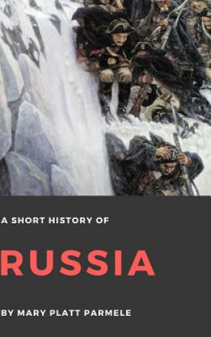 Carte Short History of Russia Mary Platt Parmele