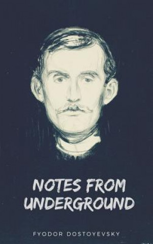 Book Notes from Underground Fyodor Dostoyevsky