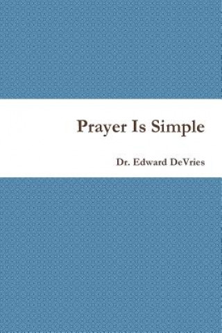 Könyv Prayer is Simple Edward DeVries