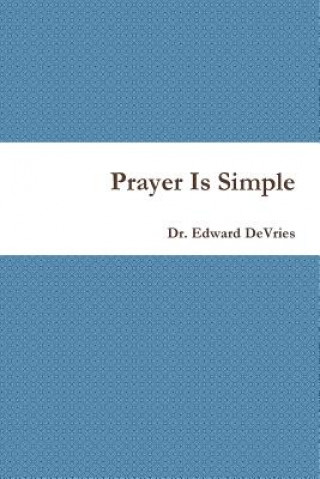 Livre Prayer is Simple Edward DeVries