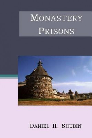 Kniha Monastery Prisons Daniel H. Shubin