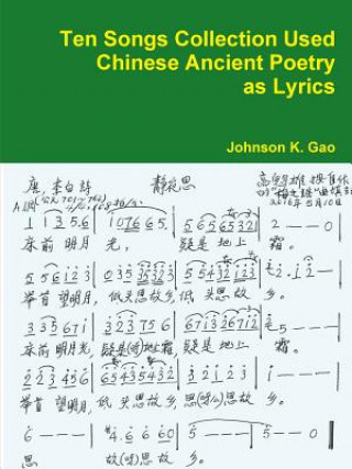 Kniha Ten Songs Collection Used Chinese Ancient Poetry as Lyrics Johnson K. Gao