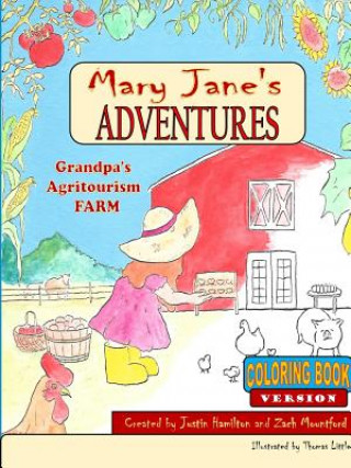 Książka Mary Janes Adventures - Grandpa's Agritourism Farm Coloring Book Justin Hamilton