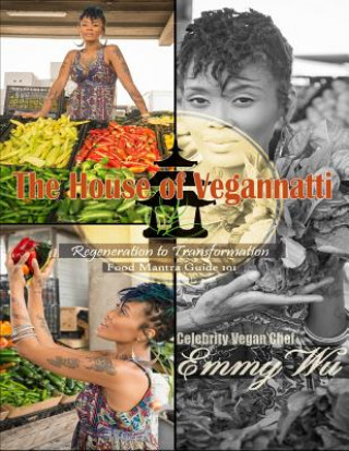 Book House of Vegannatti Food Mantra Guide 101 Celebrity Vegan Chef Emmy Wu