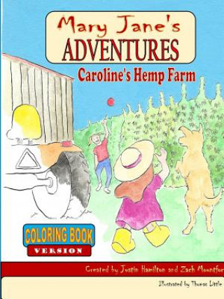 Kniha Mary Jane's Adventures - Caroline's Hemp Farm Coloring Book Justin Hamilton