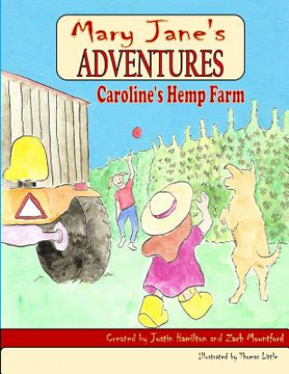 Kniha Mary Jane's Adventures - Caroline's Hemp Farm Full Color Justin Hamilton