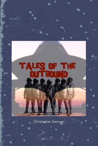Könyv Tales of the Outbound Christopher Ammann