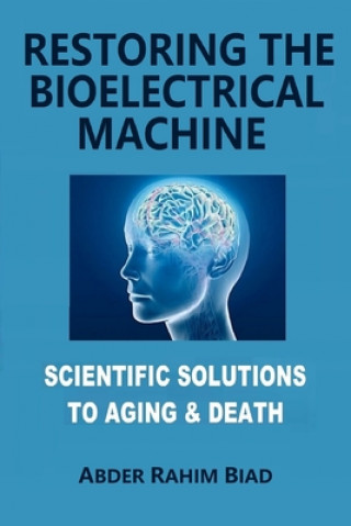 Könyv Restoring The Bioelectrical Machine Abder-Rahim Biad