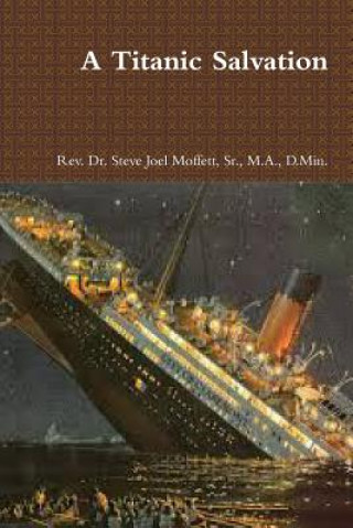 Carte Titanic Salvation Sr. M. a. D. Min Dr Steve Jo Moffett