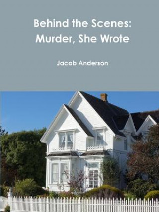 Książka Behind the Scenes: Murder, She Wrote Jacob Anderson