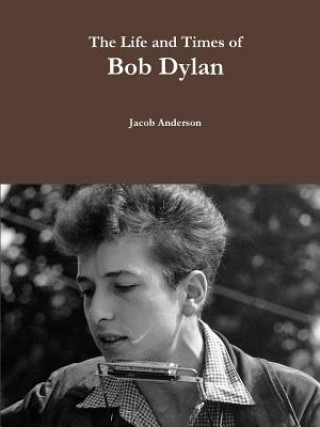 Libro Life and Times of Bob Dylan Jacob Anderson