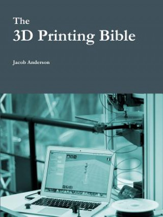 Livre 3D Printing Bible Jacob Anderson