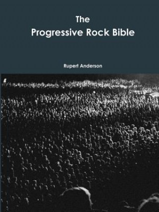 Kniha Progressive Rock Bible Rupert Anderson
