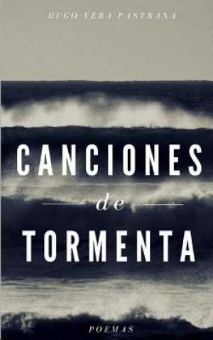 Kniha Canciones de Tormenta Hugo Vera Pastrana