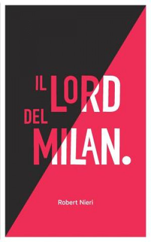 Könyv Il Lord del Milan Robert Nieri