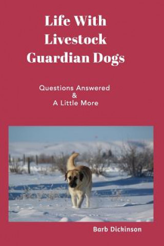Carte Life With Livestock Guardian Dogs Barb Dickinson