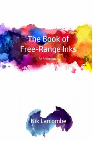 Könyv Book of Free-Range Inks Nik Larcombe