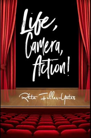 Kniha Life, Camera, Action! Rita Fuller-Yates