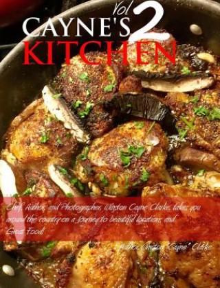 Kniha Cayne's Kitchen Volume II Winston Cayne Clarke