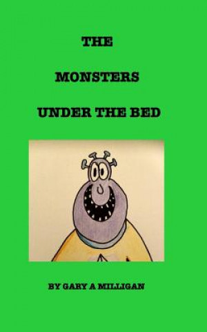 Livre Monsters Under the Bed Gary a. Milligan