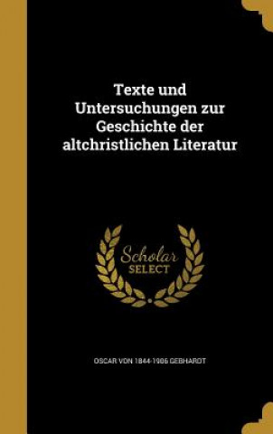 Kniha GER-TEXTE UND UNTERSUCHUNGEN Z Oscar Von 1844-1906 Gebhardt