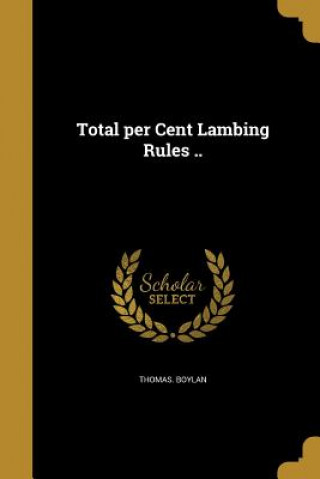 Book TOTAL PER CENT LAMBING RULES Thomas Boylan