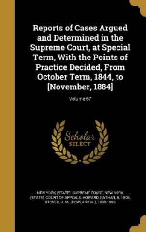 Kniha REPORTS OF CASES ARGUED & DETE New York (State) Supreme Court