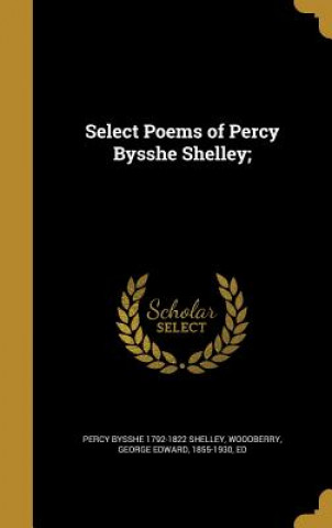 Carte SELECT POEMS OF PERCY BYSSHE S Percy Bysshe 1792-1822 Shelley