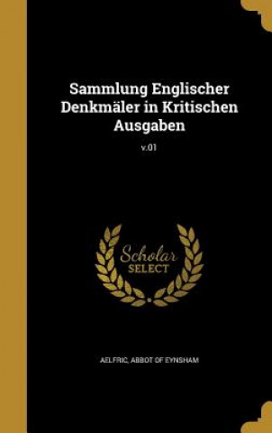 Kniha SAMMLUNG ENGLISCHER DENKMALER Abbot Of Eynsham Aelfric