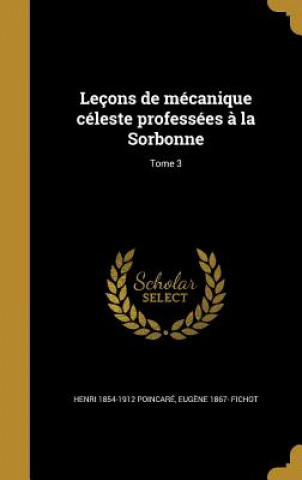 Kniha FRE-LECONS DE MECANIQUE CELEST Henri 1854-1912 Poincare
