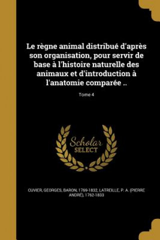 Kniha FRE-REGNE ANIMAL DISTRIBUE DAP Georges Baron Cuvier