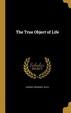 Carte TRUE OBJECT OF LIFE George Frederick Jelfs