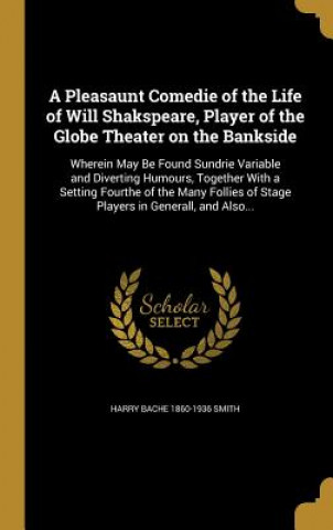 Kniha PLEASAUNT COMEDIE OF THE LIFE Harry Bache 1860-1936 Smith