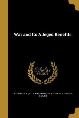 Carte WAR & ITS ALLEGED BENEFITS Thomas Seltzer
