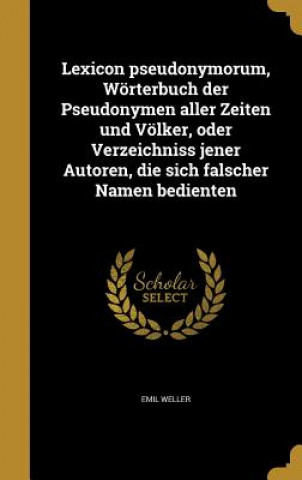Buch GER-LEXICON PSEUDONYMORUM WORT Emil Weller