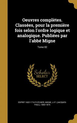 Carte FRE-OEUVRES COMPLETES CLASSEES Esprit 1632-1710 Flechier