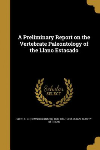 Książka PRELIMINARY REPORT ON THE VERT E. D. (Edward Drinker) 1840-1897 Cope