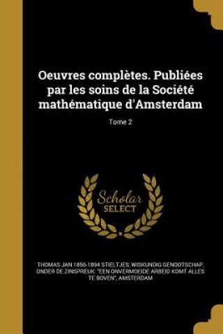 Könyv FRE-OEUVRES COMPLETES PUBLIEES Thomas Jan 1856-1894 Stieltjes