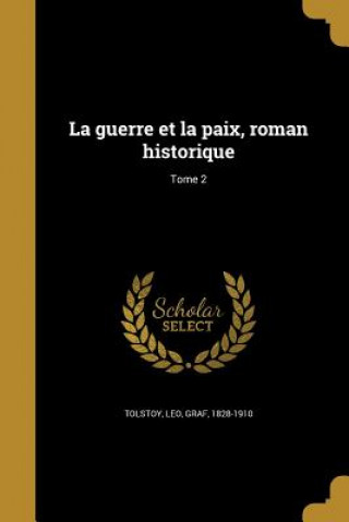 Kniha FRE-GUERRE ET LA PAIX ROMAN HI Leo Graf Tolstoy