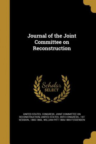 Carte JOURNAL OF THE JOINT COMMITTEE William Pitt 1806-1869 Fessenden
