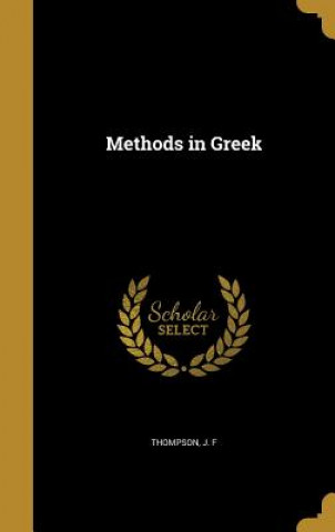 Kniha METHODS IN GREEK J. F. Thompson