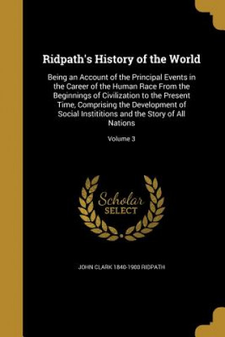 Kniha RIDPATHS HIST OF THE WORLD John Clark 1840-1900 Ridpath