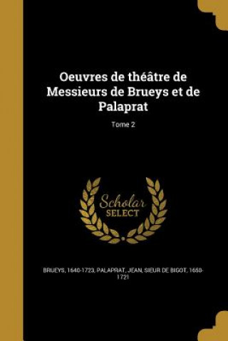 Livre FRE-OEUVRES DE THEATRE DE MESS 1640-1723 Brueys