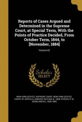 Kniha REPORTS OF CASES ARGUED & DETE New York (State) Supreme Court
