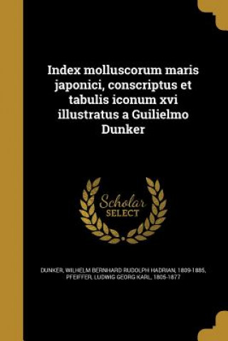 Knjiga LAT-INDEX MOLLUSCORUM MARIS JA Wilhelm Bernhard Rudolph Hadrian Dunker