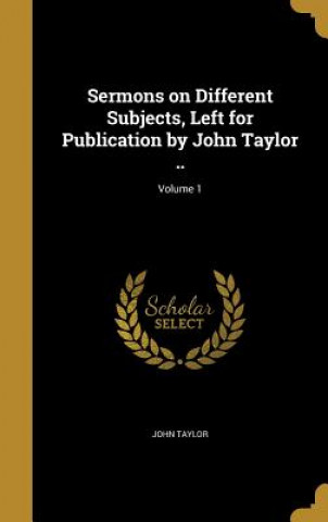 Libro SERMONS ON DIFFERENT SUBJECTS John Taylor