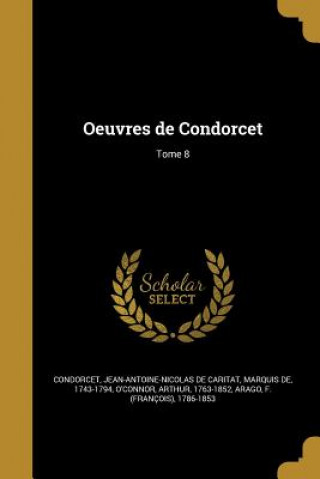 Carte FRE-OEUVRES DE CONDORCET TOME Jean-Antoine-Nicolas De Carit Condorcet