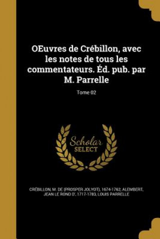 Könyv FRE-OEUVRES DE CREBILLON AVEC Louis Parrelle